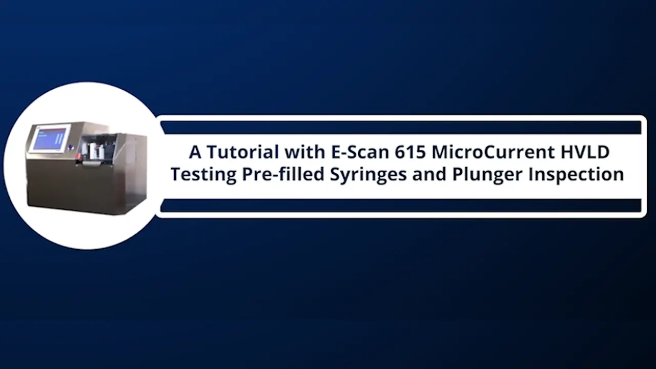 Pre-filled Syringes and Plunger Inspection | E-Scan MicroCurrent HVLD